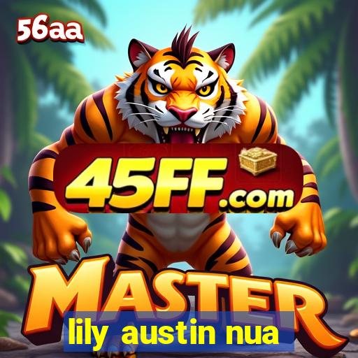 lily austin nua